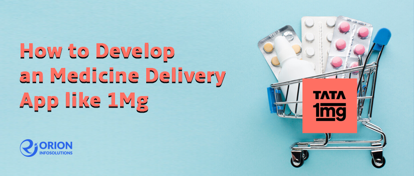 How to Develop an Medicine Delivery App like 1Mg